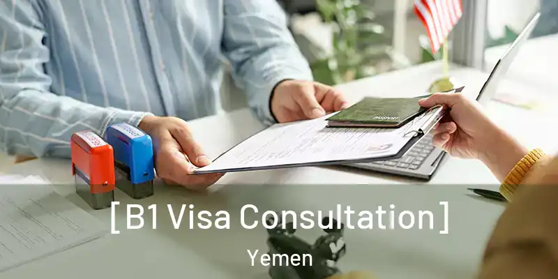  [B1 Visa Consultation] Yemen