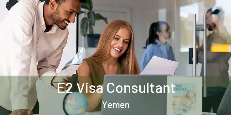  E2 Visa Consultant Yemen