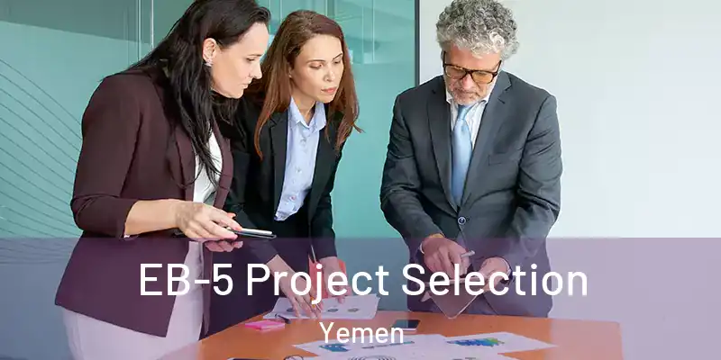  EB-5 Project Selection Yemen