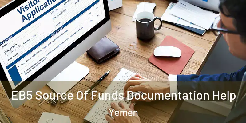  EB5 Source Of Funds Documentation Help Yemen