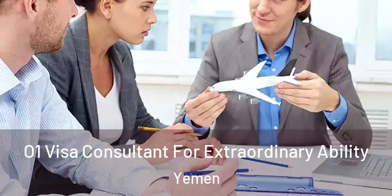  O1 Visa Consultant For Extraordinary Ability Yemen