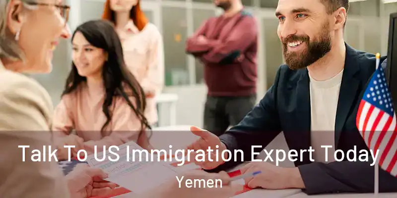  Talk To US Immigration Expert Today Yemen