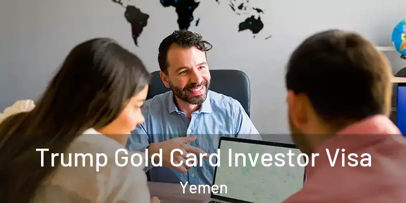  Trump Gold Card Investor Visa Yemen
