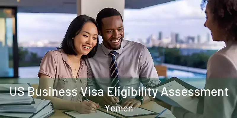  US Business Visa Eligibility Assessment Yemen