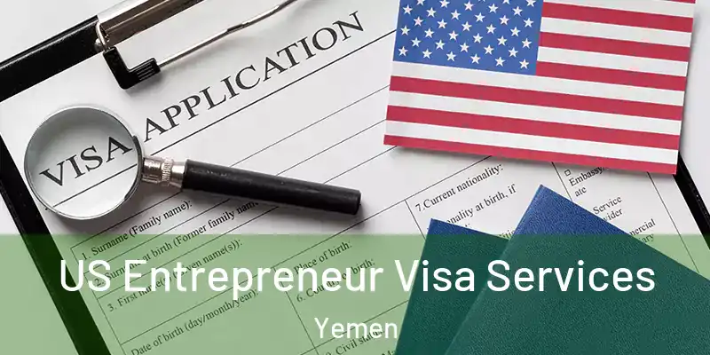  US Entrepreneur Visa Services Yemen