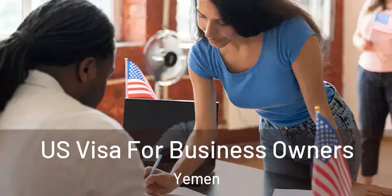  US Visa For Business Owners Yemen