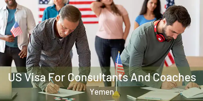  US Visa For Consultants And Coaches Yemen