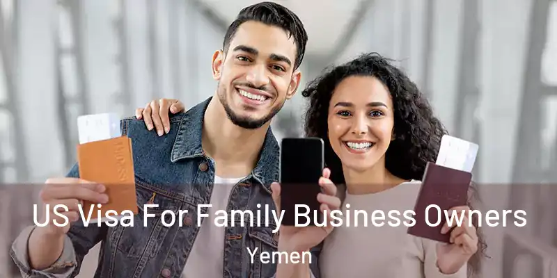  US Visa For Family Business Owners Yemen