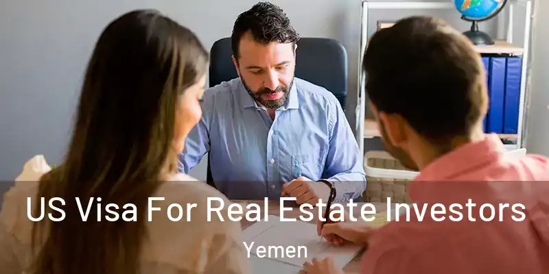  US Visa For Real Estate Investors Yemen