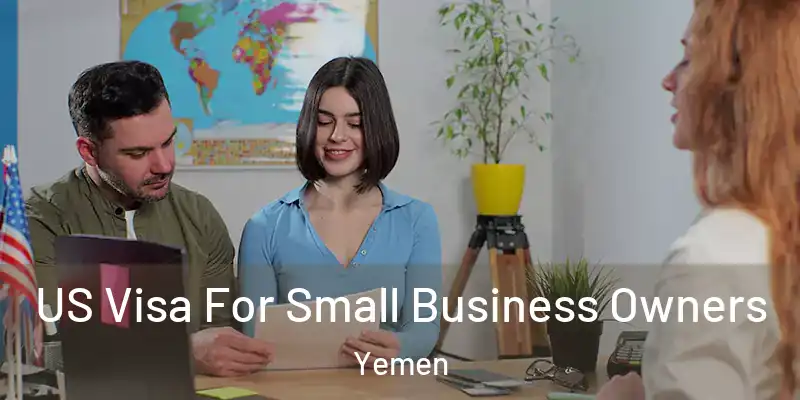  US Visa For Small Business Owners Yemen