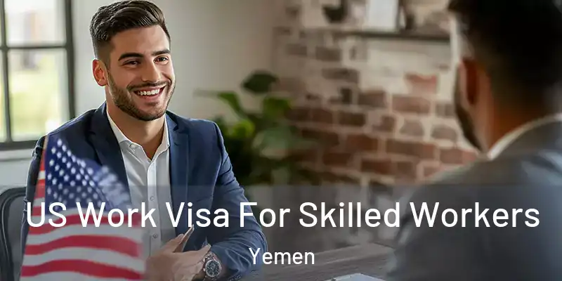  US Work Visa For Skilled Workers Yemen